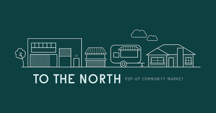 4one4 Property Co: Official poster of 'To The North' Pop-up Community Market [Photo: To The North's official website]