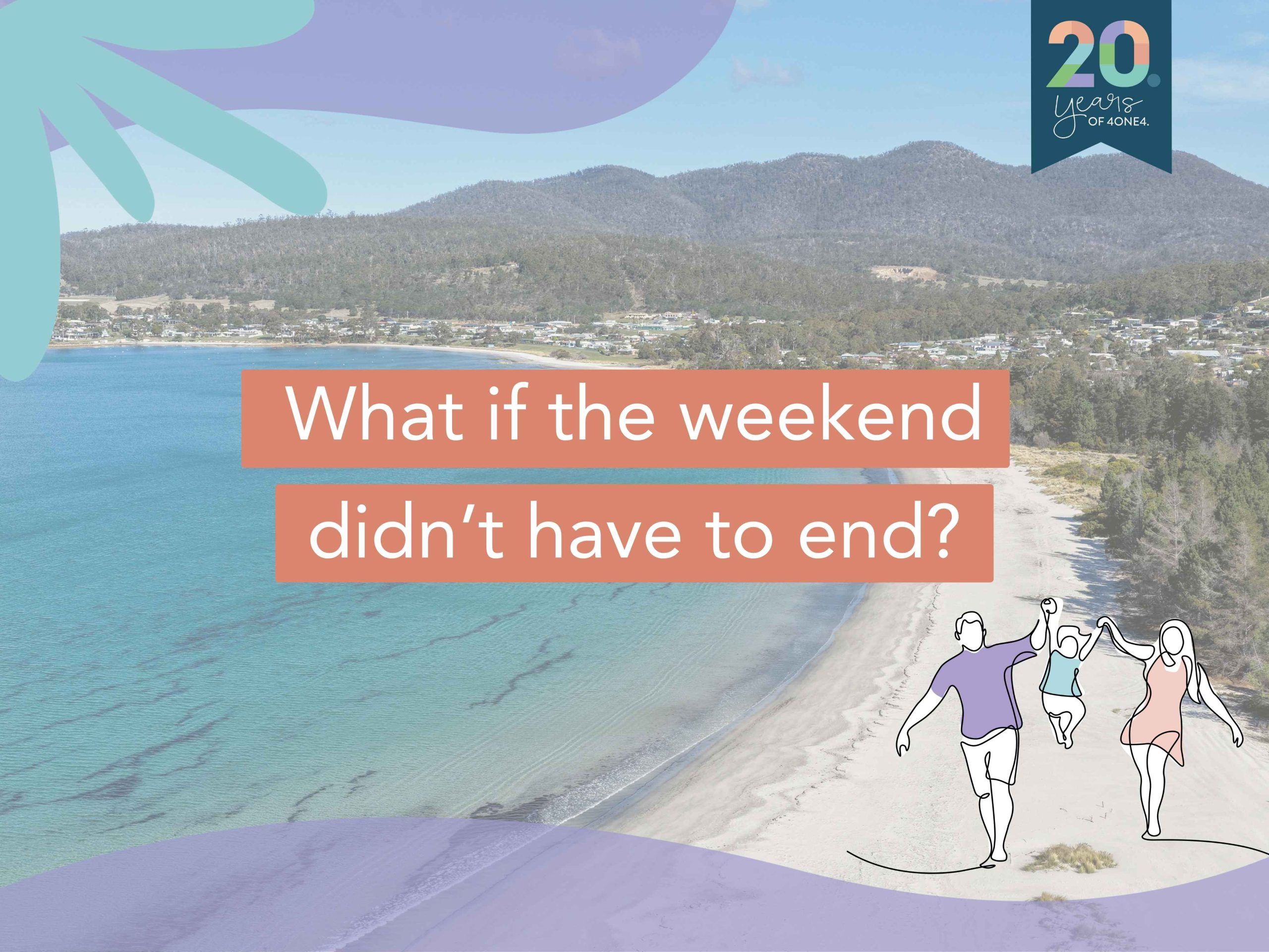 What if the weekend never had to end?
